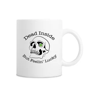 Dead Inside But Feeling Lucky Mug - White