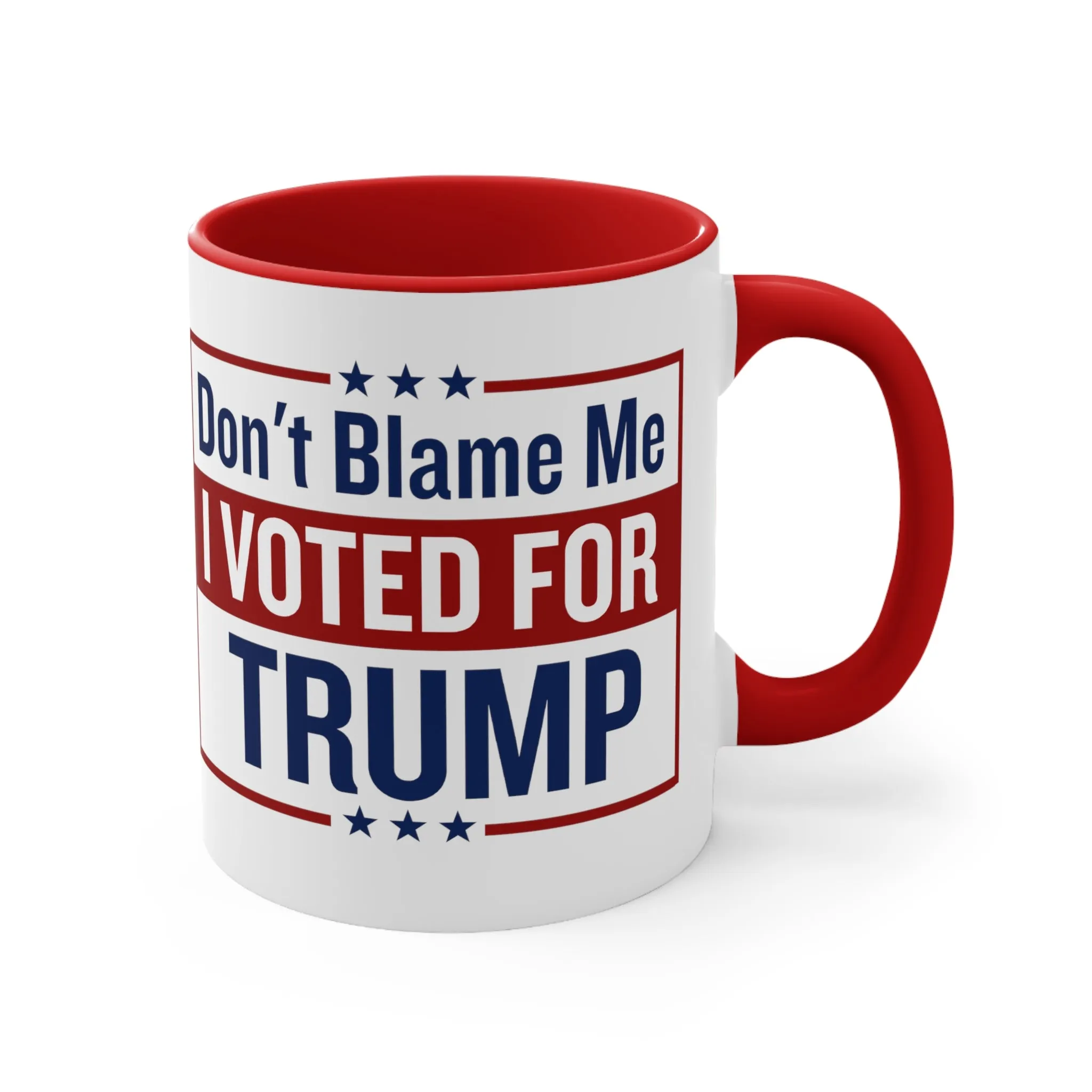 Don't Blame Me I Vote For Trump Mug (2 sizes, 2 colors)