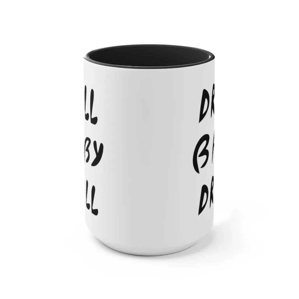 Drill Baby Drill Mug