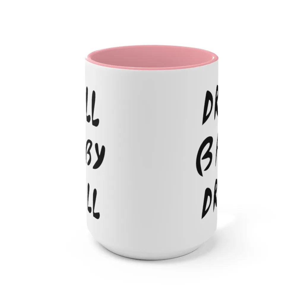 Drill Baby Drill Mug