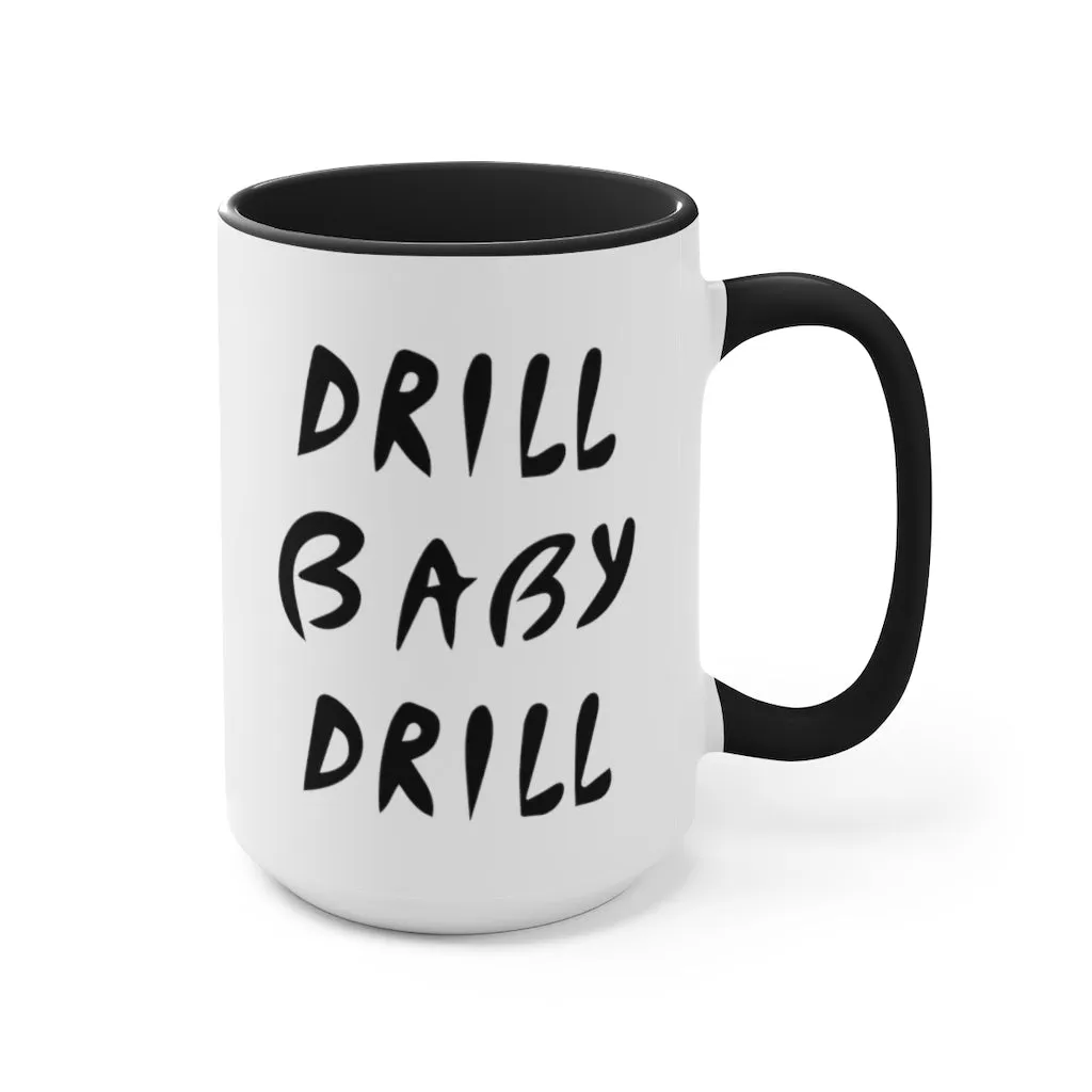 Drill Baby Drill Mug