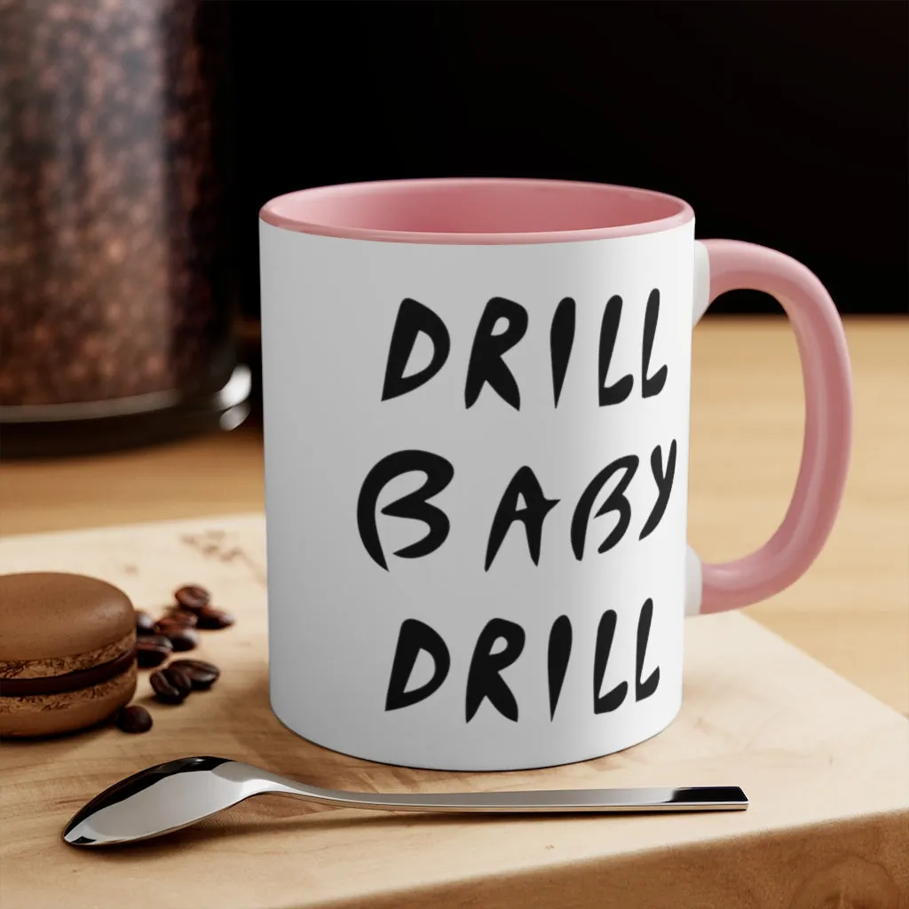 Drill Baby Drill Mug