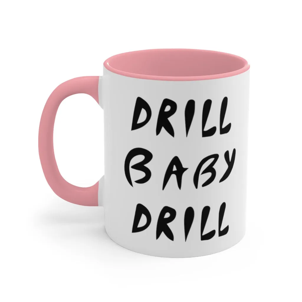 Drill Baby Drill Mug