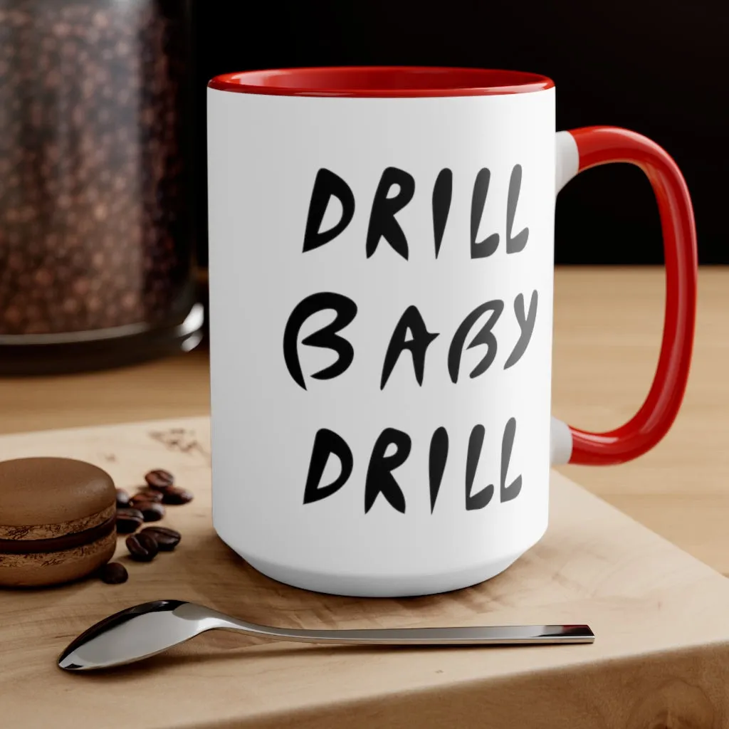 Drill Baby Drill Mug