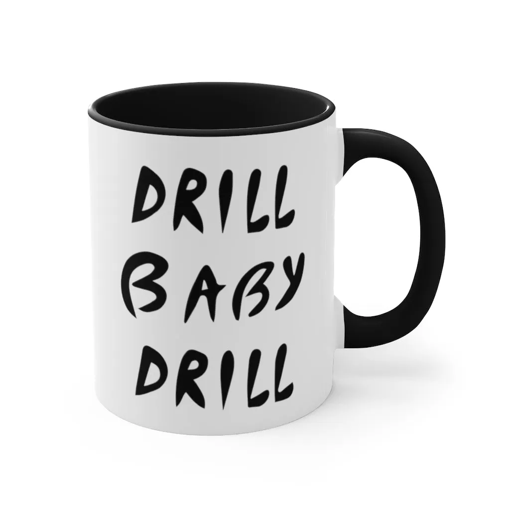 Drill Baby Drill Mug