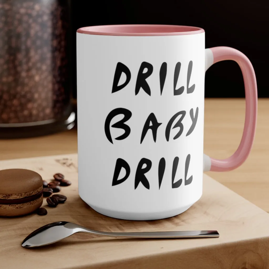 Drill Baby Drill Mug