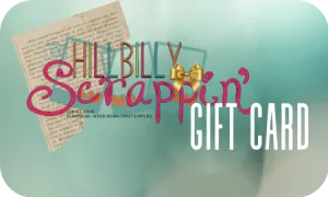 Hillbilly Scrappin Gift Card