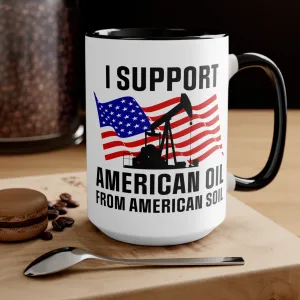 I Support American Oil Mug