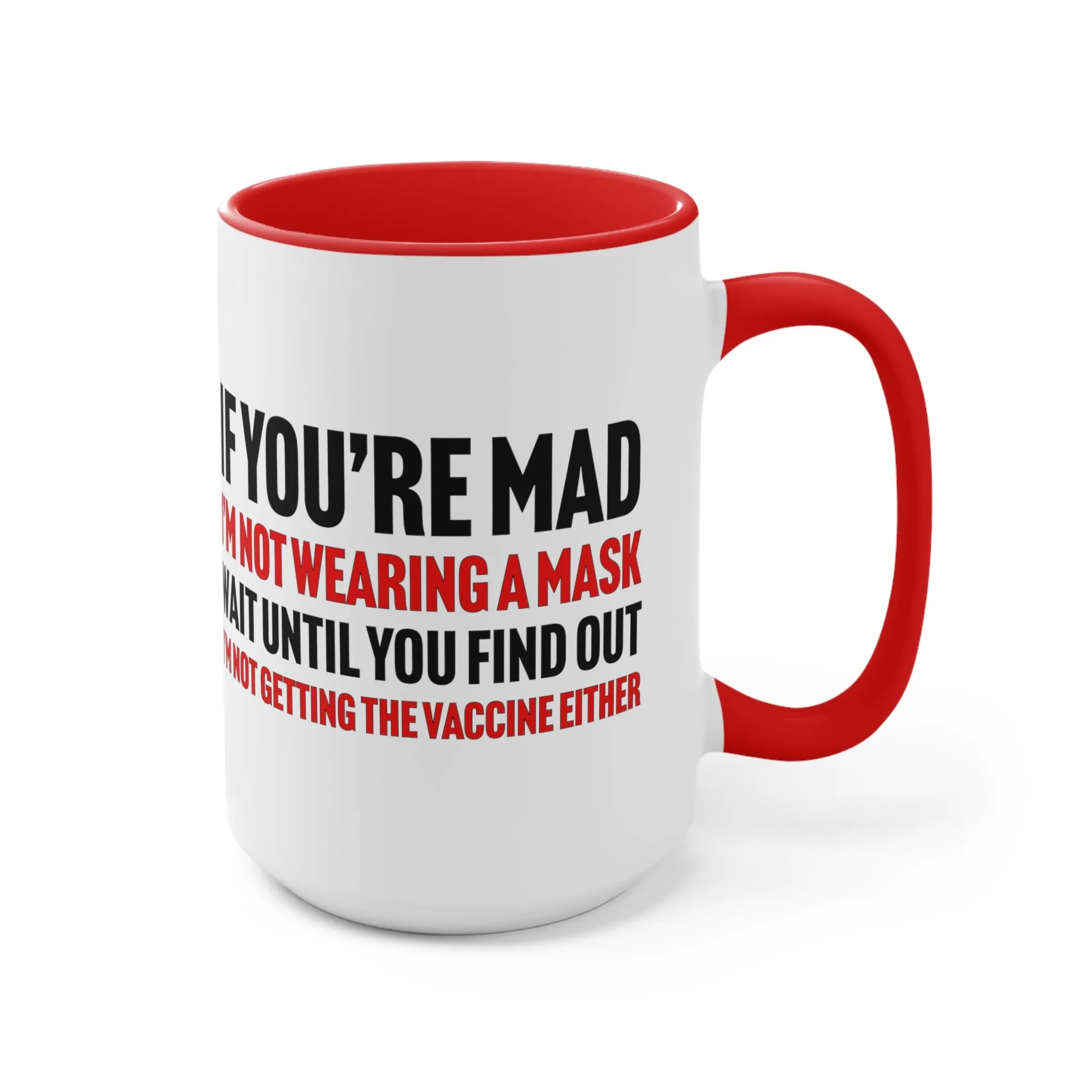 If You're Mad Mug (2 sizes, 2 colors)