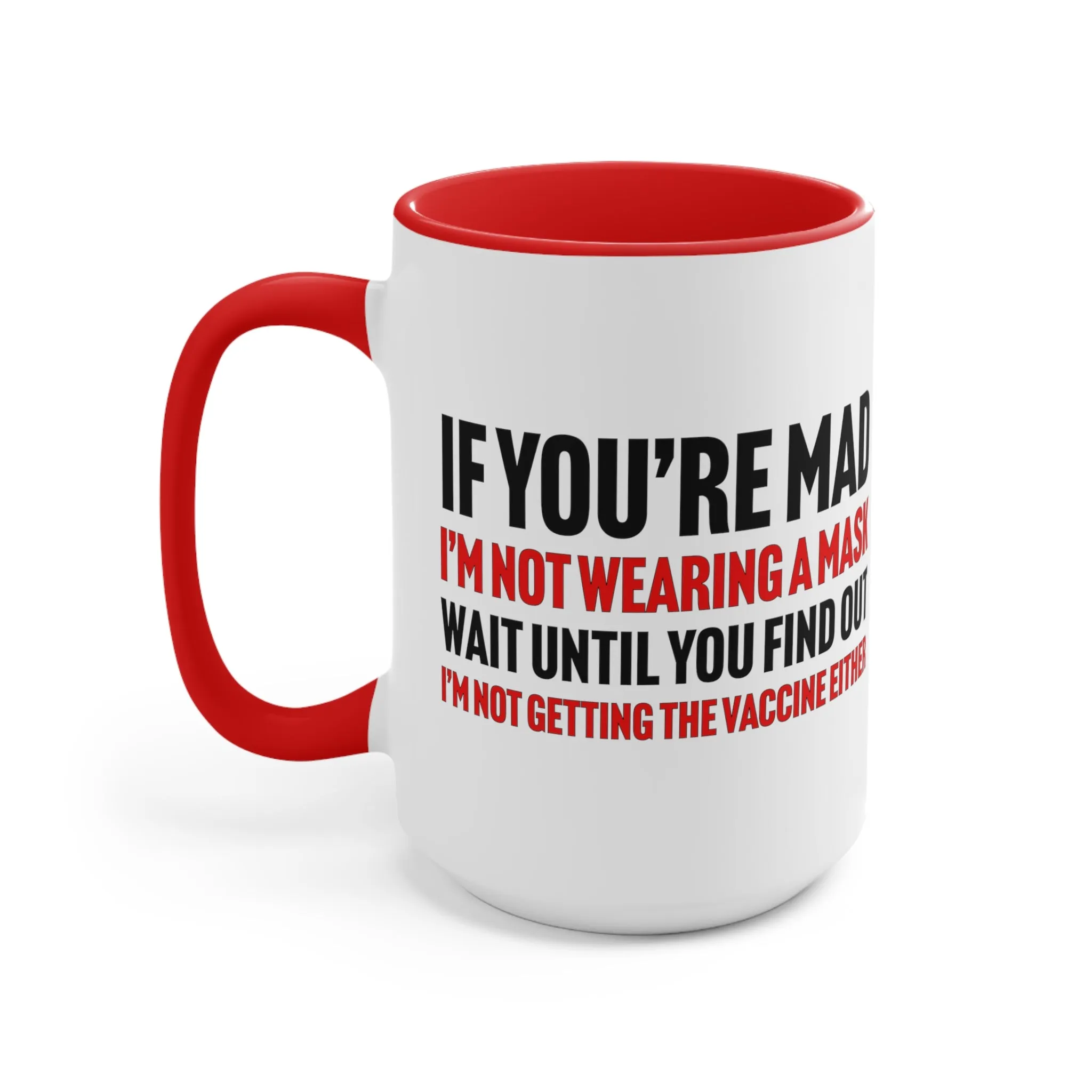 If You're Mad Mug (2 sizes, 2 colors)