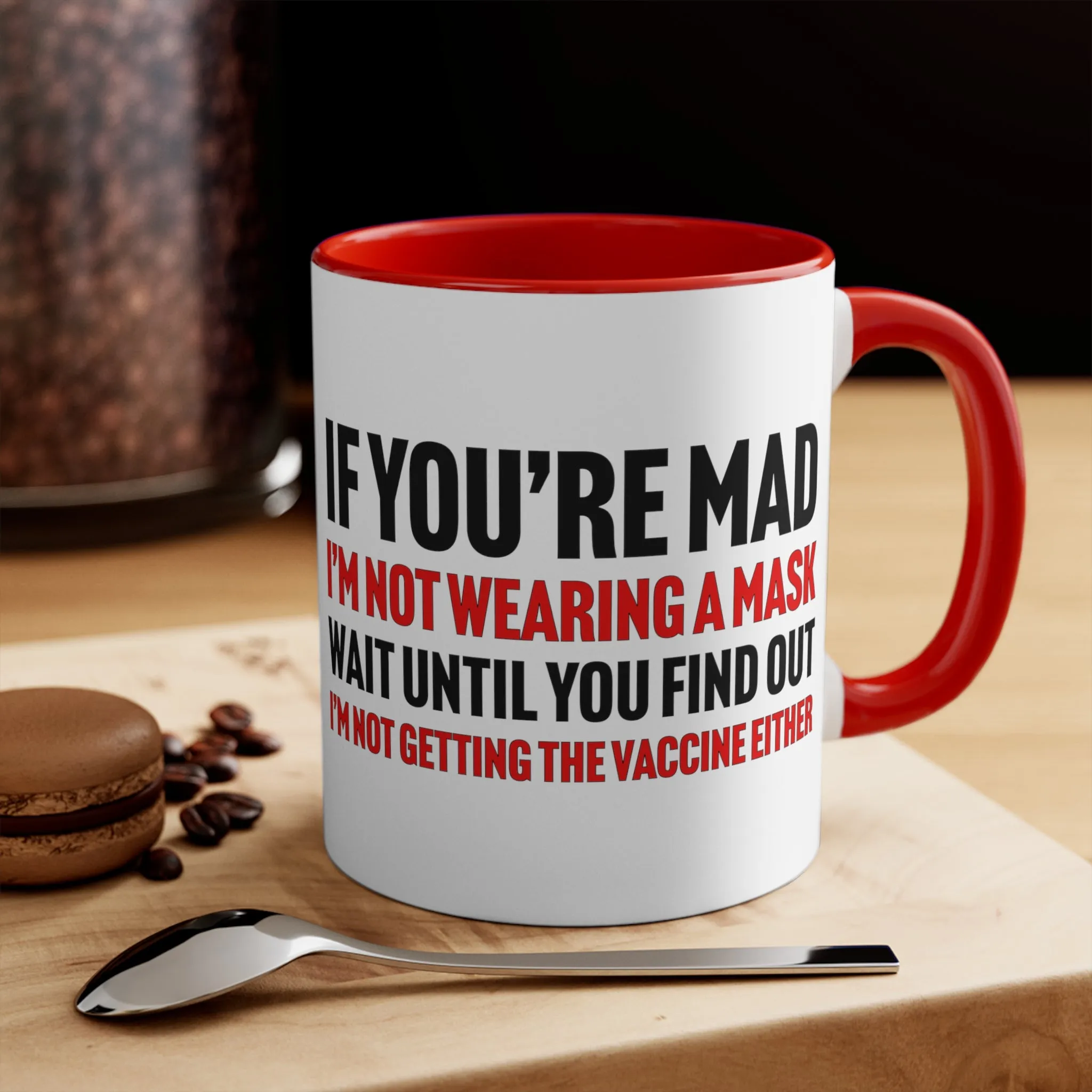 If You're Mad Mug (2 sizes, 2 colors)