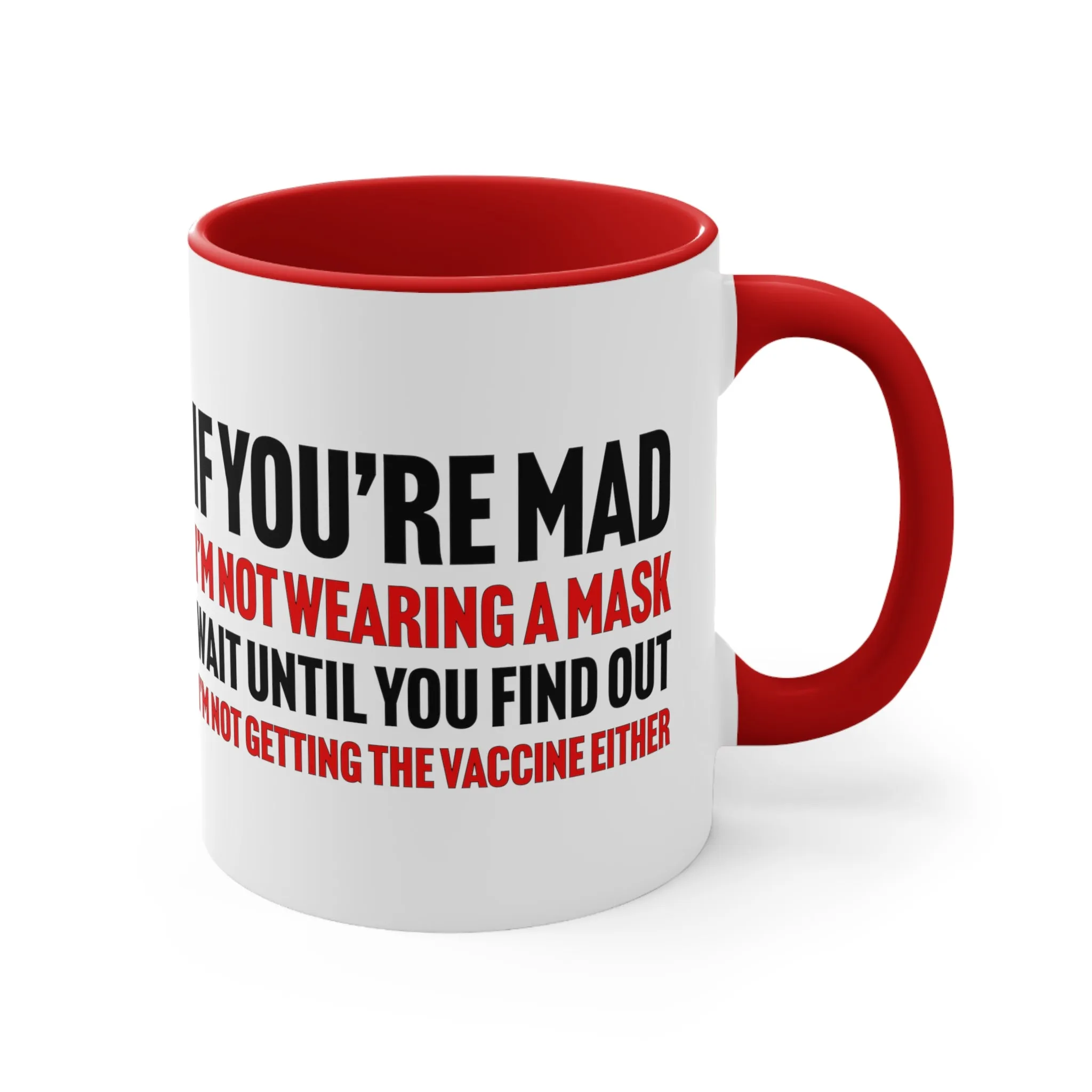 If You're Mad Mug (2 sizes, 2 colors)