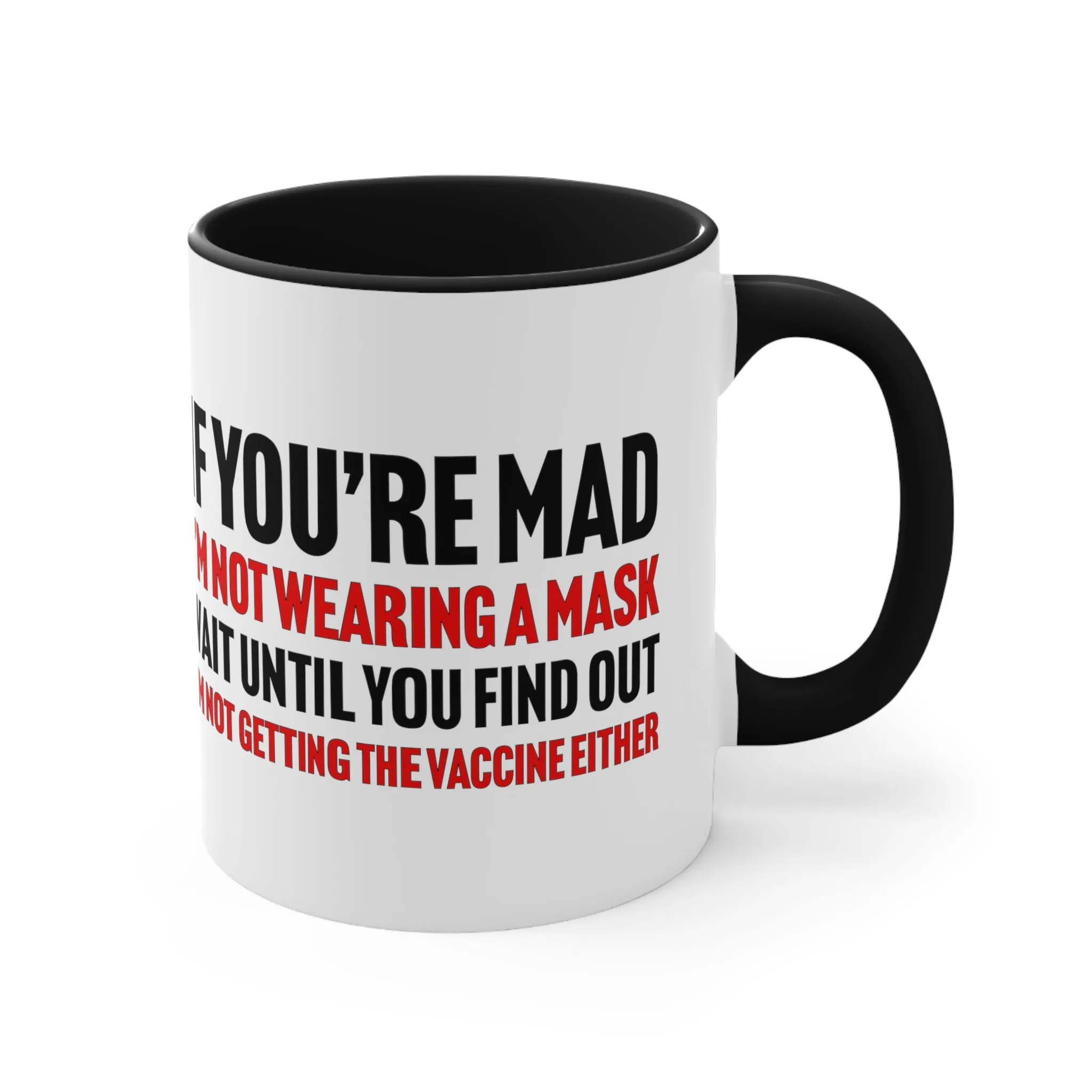 If You're Mad Mug (2 sizes, 2 colors)