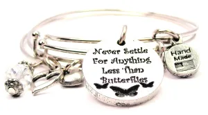 Never Settle For Anything Less Than Butterflies Expandable Bangle Bracelet Set